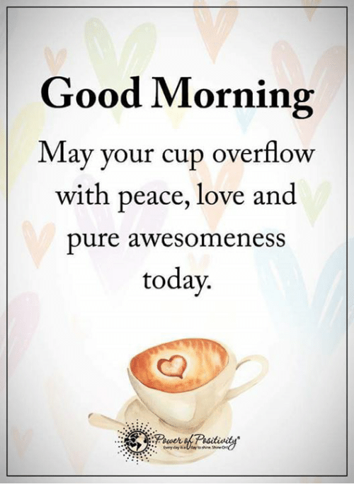 good-morning-may-your-cup-overflow-with-peace-love-and-5903019