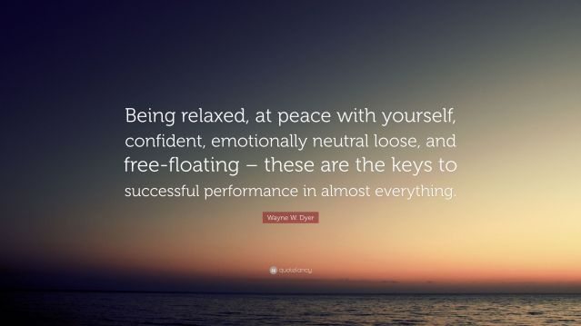2539941-Wayne-W-Dyer-Quote-Being-relaxed-at-peace-with-yourself-confident